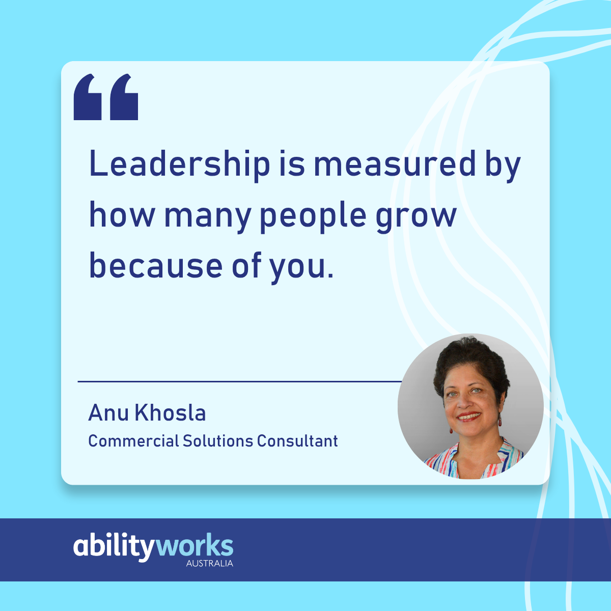 A bright blue graphic features a smiling photo of Anu, the Commercial Solutions Consultant at Ability Works. Along with a quote from her that says 
